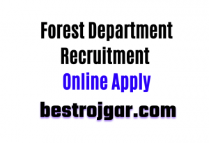 Forest Department Recruitment 2022- वन विभाग भर्ती Apply Now