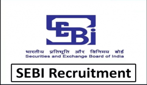 SEBI Notification 2023 : SEBI Recruitment 2022 Online Form | SEBI Officer Grade A Recruitment 2022