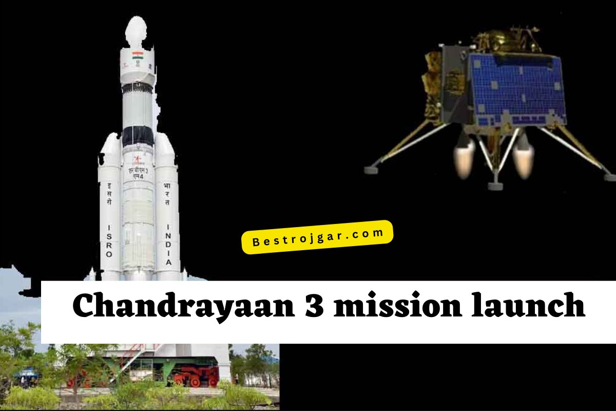 Chandrayaan 3 Mission Launch ! चंद्रयान 3 हो रहा है शुरू » Best Rojgar.Com