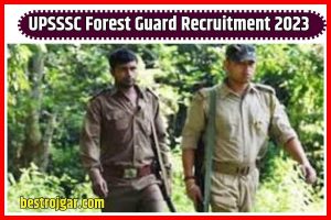 UPSSSC Forest Guard Recruitment New Update 2023 Notification, Salary