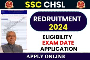 SSC CHSL Application Form 2024 (OUT) – Release date, How to fill, Fees, Eligibility