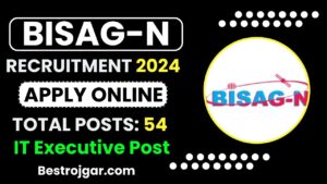 BISAG-N Recruitment 2024: IT Executive के 54 पदों के लिए करें ऑनलाइन आवेदन और जाने पूरी जानकारी हमारे बेवसाइट पर