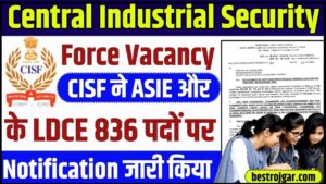 Central Industrial Security Force Vacancy 2024: सीआईएसफ ने एएसआई और एलडीसीई के 836 पदों पर नोटिफिकेशन जारी किया