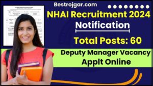 NHAI Recruitment 2024: 60 डिप्टी मैनेजर रिक्ति के लिए अधिसूचना, अब ऑनलाइन आवेदन करें और जाने पूरी जानकारी हमारे वेबसाइट पर 