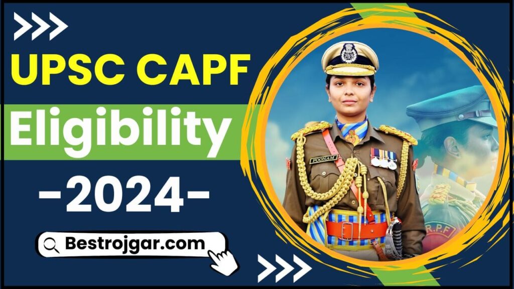 UPSC CAPF Eligibility 2024