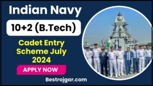 Indian Navy 10+2 B.Tech July 2024: भारतीय नौसेना 10 + 2 B.Tech कैडेट प्रवेश योजना जुलाई 2024 35 रिक्तियों के लिए ऑनलाइन आवेदन करें और जाने पूरी जानकारी 