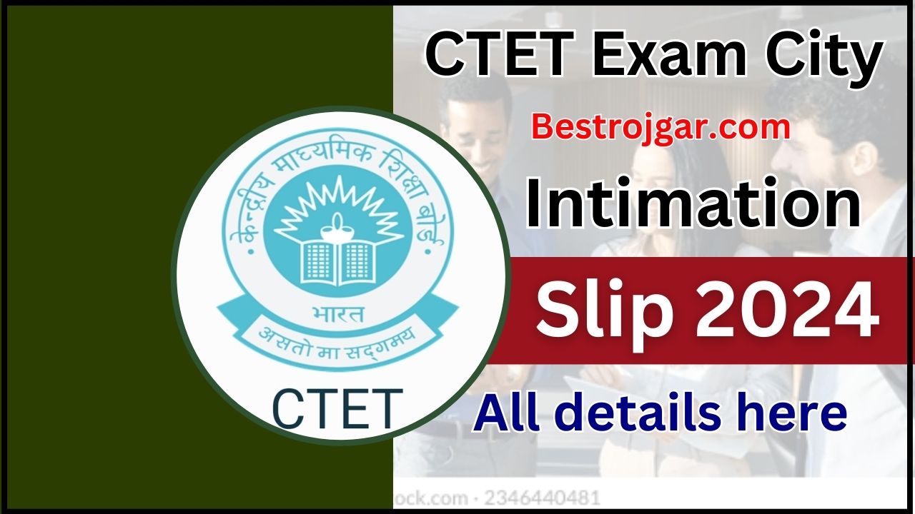 CTET Exam City Intimation Slip 2024