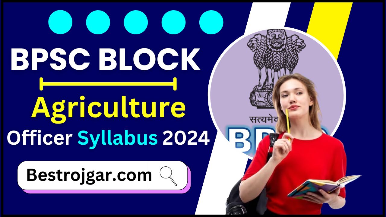 BPSC Block Agriculture Officer Syllabus 2024