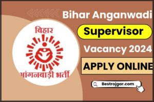 Bihar Anganwadi Supervisor Vacancy 2024