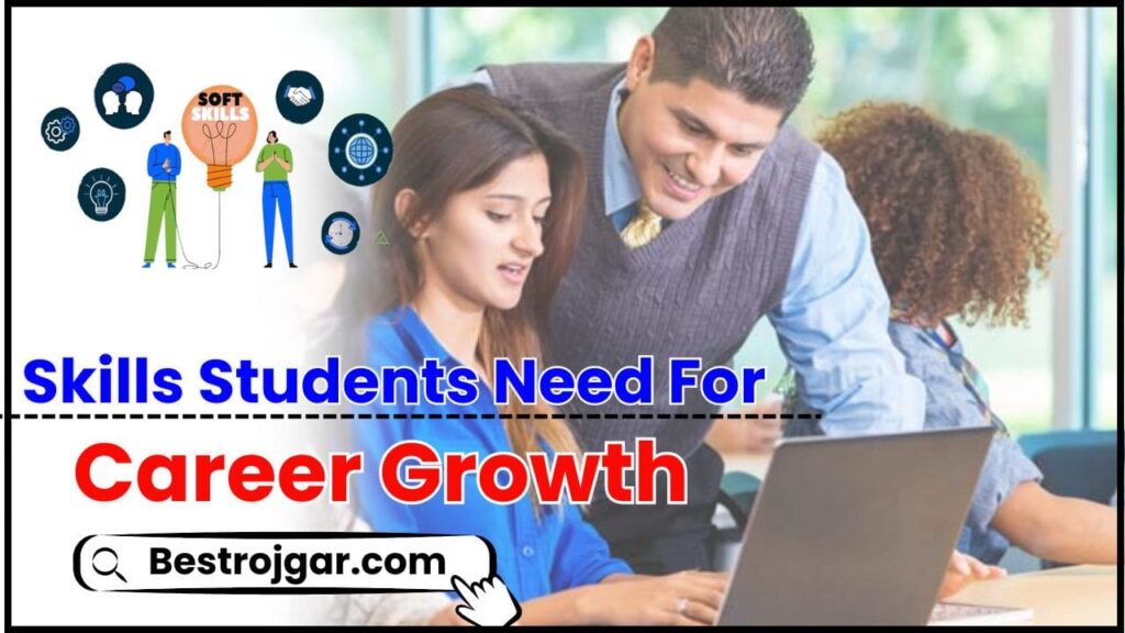 Skills Students Need For Career Growth 2024
