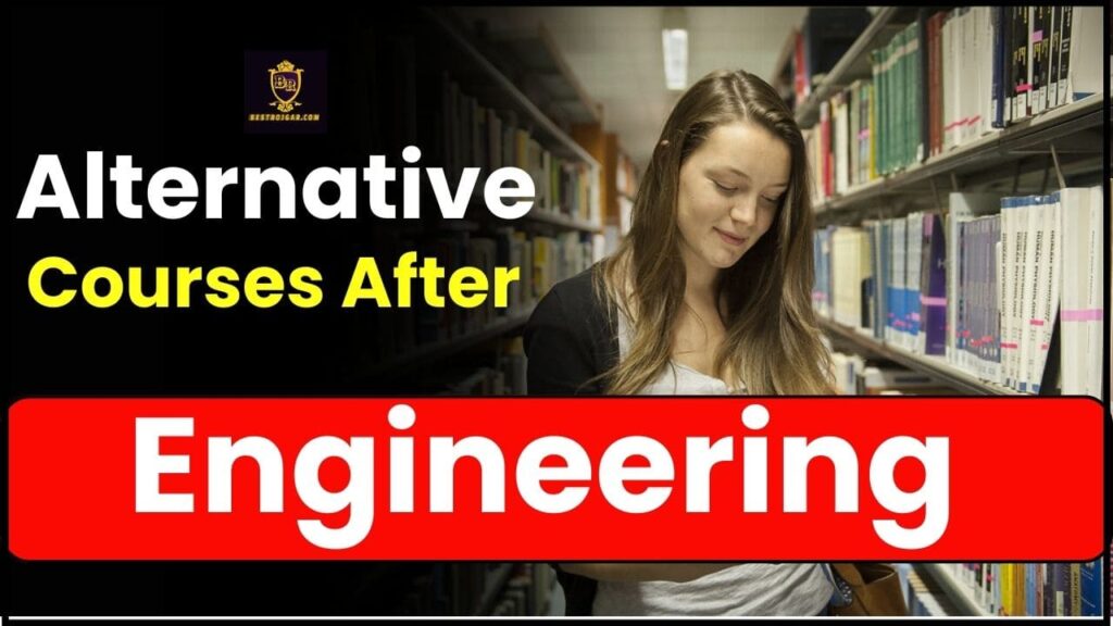 Alternative Courses After Engineering 2024