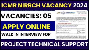 ICMR NIRRCH Vacancy 2024: प्रोजेक्ट टेक्निकल सपोर्ट पोस्ट के लिए साक्षात्कार में चलें और जाने पूरी जानकारी