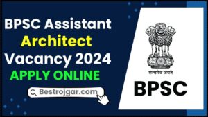 BPSC Assistant Architect Vacancy 2024