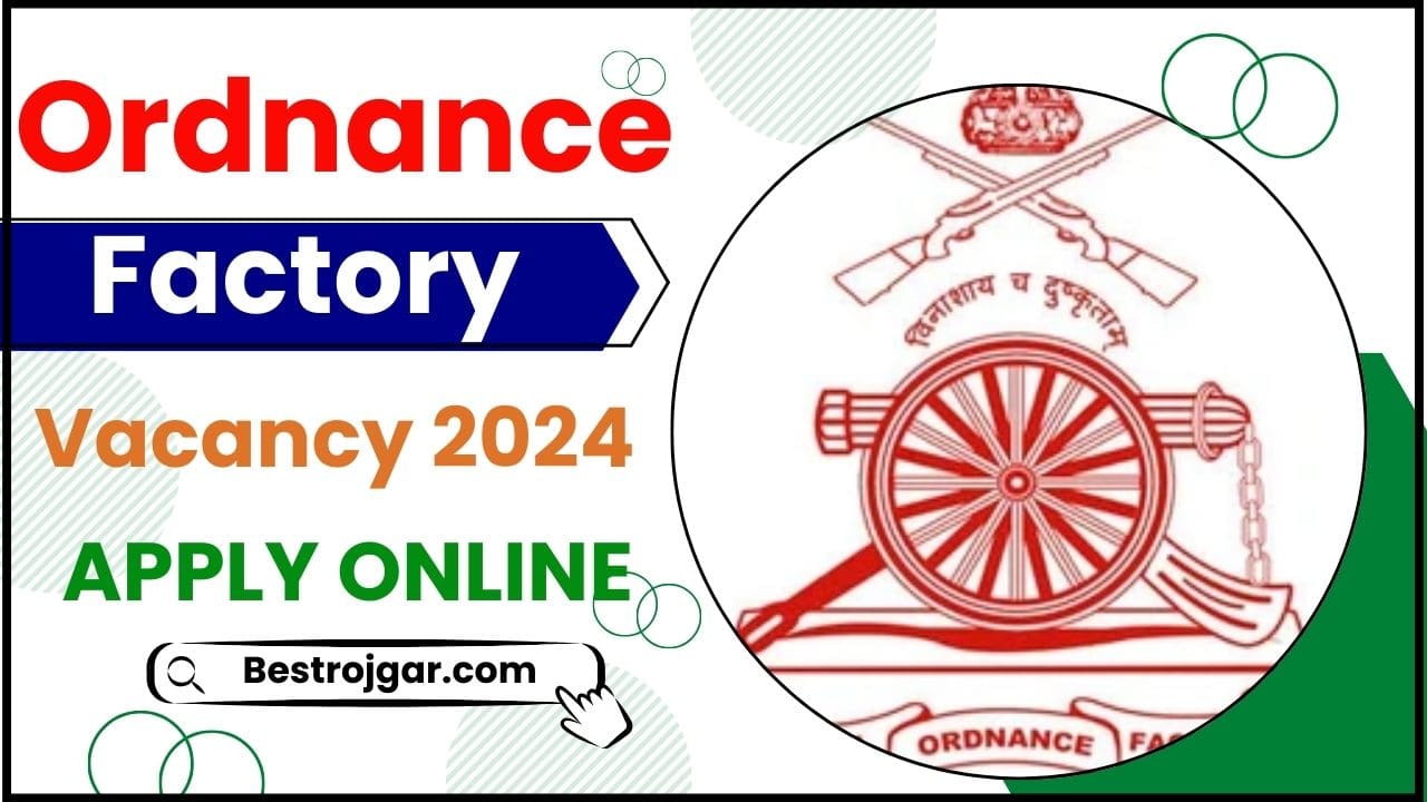 Ordnance Factory Vacancy 2024