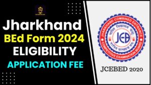 Jharkhand BEd Form 2024: ऑनलाइन लागू करें आवेदन पत्र, परीक्षा की तारीख, पात्रता और अधिसूचना देखे हमारे वेबसाइट पर पूरी जानकारी 