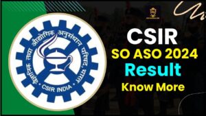 CSIR SO ASO Result 2024: मामले की जाँच करें ताकि ASO Exam Results, कटौती के निशान, चयन प्रक्रिया में कटौती करें और जाने पूरी जानकारी हमारे वेबसाइट पर 