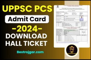 UPPSC PCS Admit Card 2024 : Check Prelims Exam Date, Pattern, and Download Hall Ticket from here 