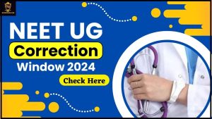 NEET UG Correction Window 2024: पंजीकरण अंतिम तिथि विस्तारित, लिंक और सुधार कैसे करें जाने हमारे वेबसाइट पर