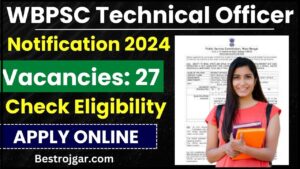 WBPSC Technical Officer Recruitment 2024: अधिसूचना PDF उपलब्ध है, पात्रता की जाँच करें, दिनांक, ऑनलाइन यहां आवेदन करें और जाने पूरी जानकारी हमारे वेबसाइट पर