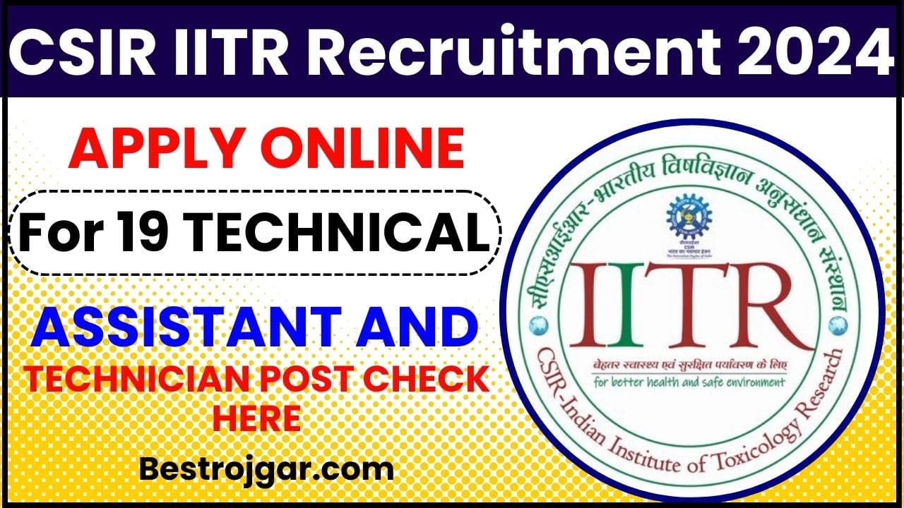 CSIR IITR Recruitment 2024