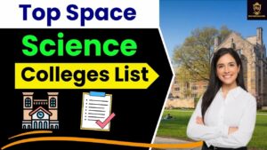 Top Space Science Colleges List: स्पेस साईंस के सेक्टर मे बनाना चाहते है करियर को के इन टॉप 10 कॉलेजों से करे पढ़ाई, जाने क्या है पूरी रिपोर्ट जाने हमारे वेबसाइट पर