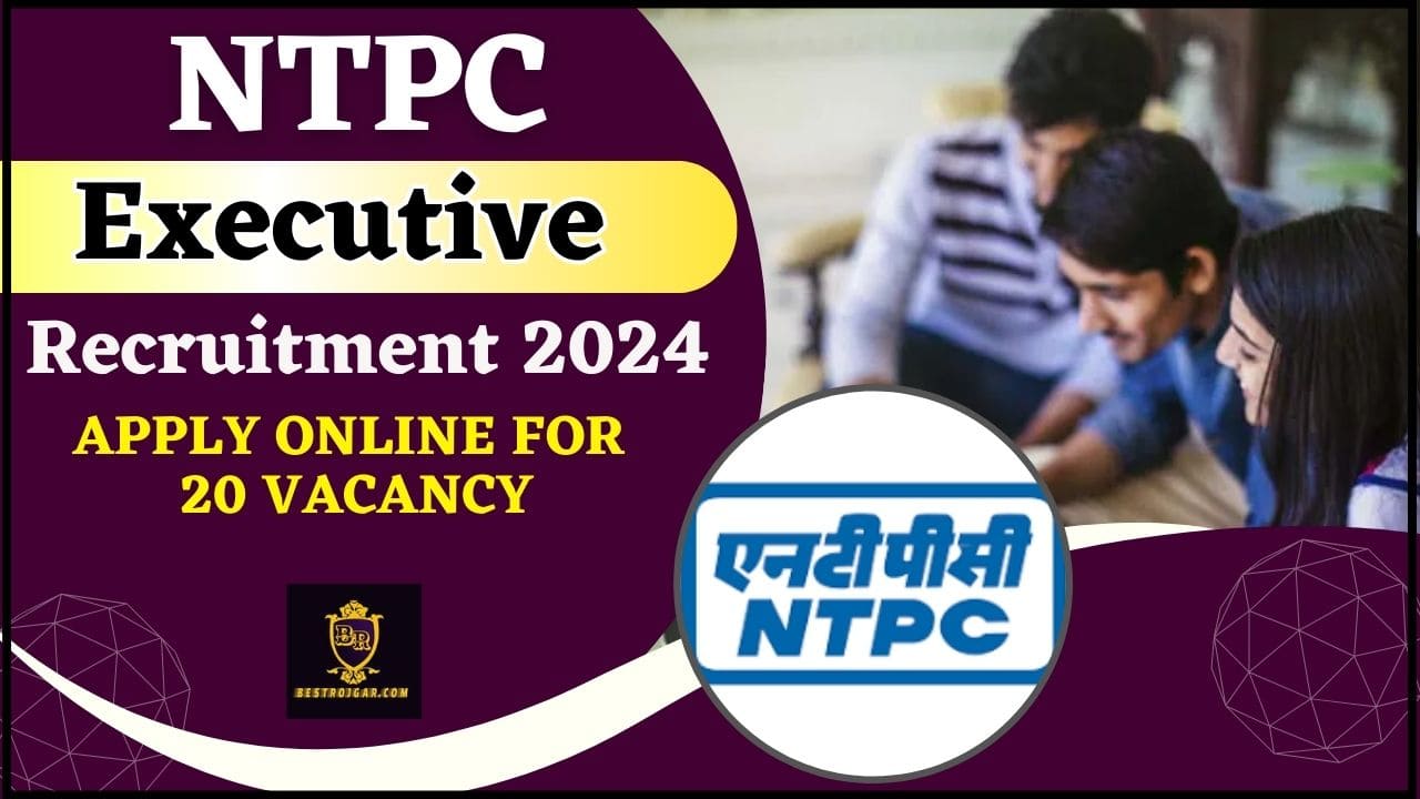 NTPC Executive Recruitment 2024