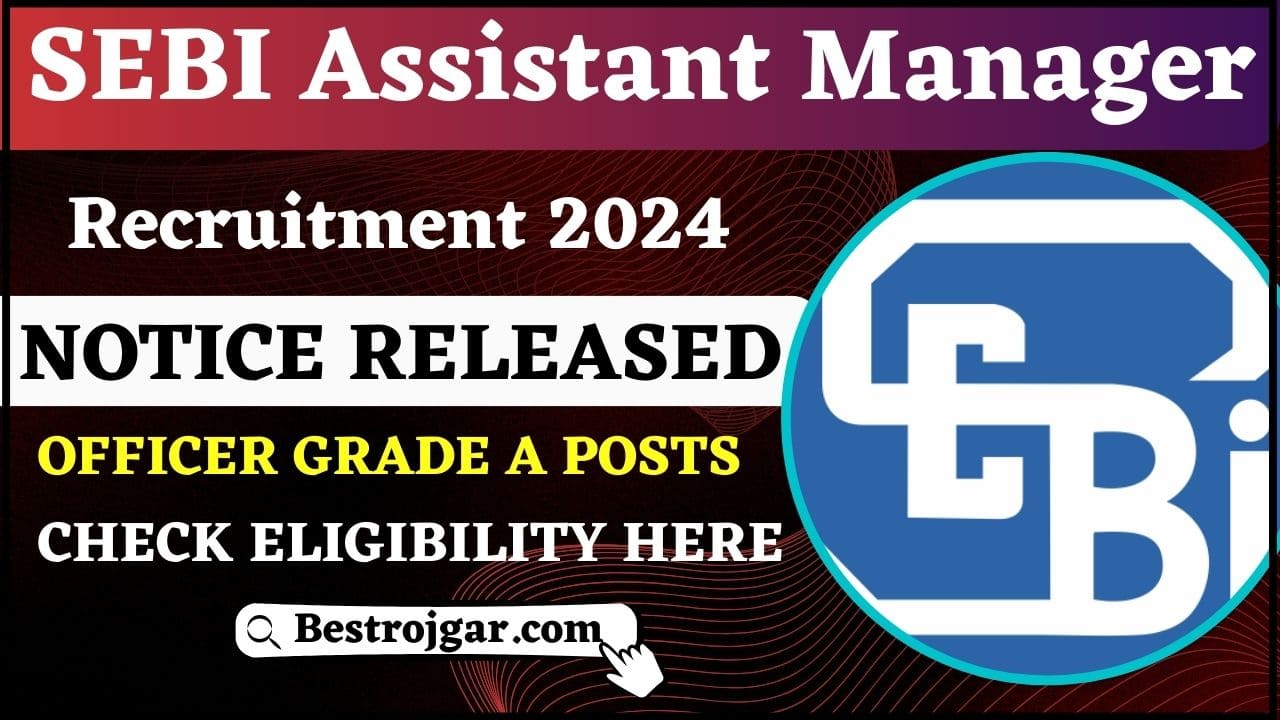 SEBI Assistant Manager Recruitment 2024