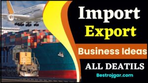 Import Export Business Ideas 2024: इंपोर्ट एक्सपोर्ट के बिजनेस को करने का आसान तरीका जाने हमारे वेबसाइट पर 