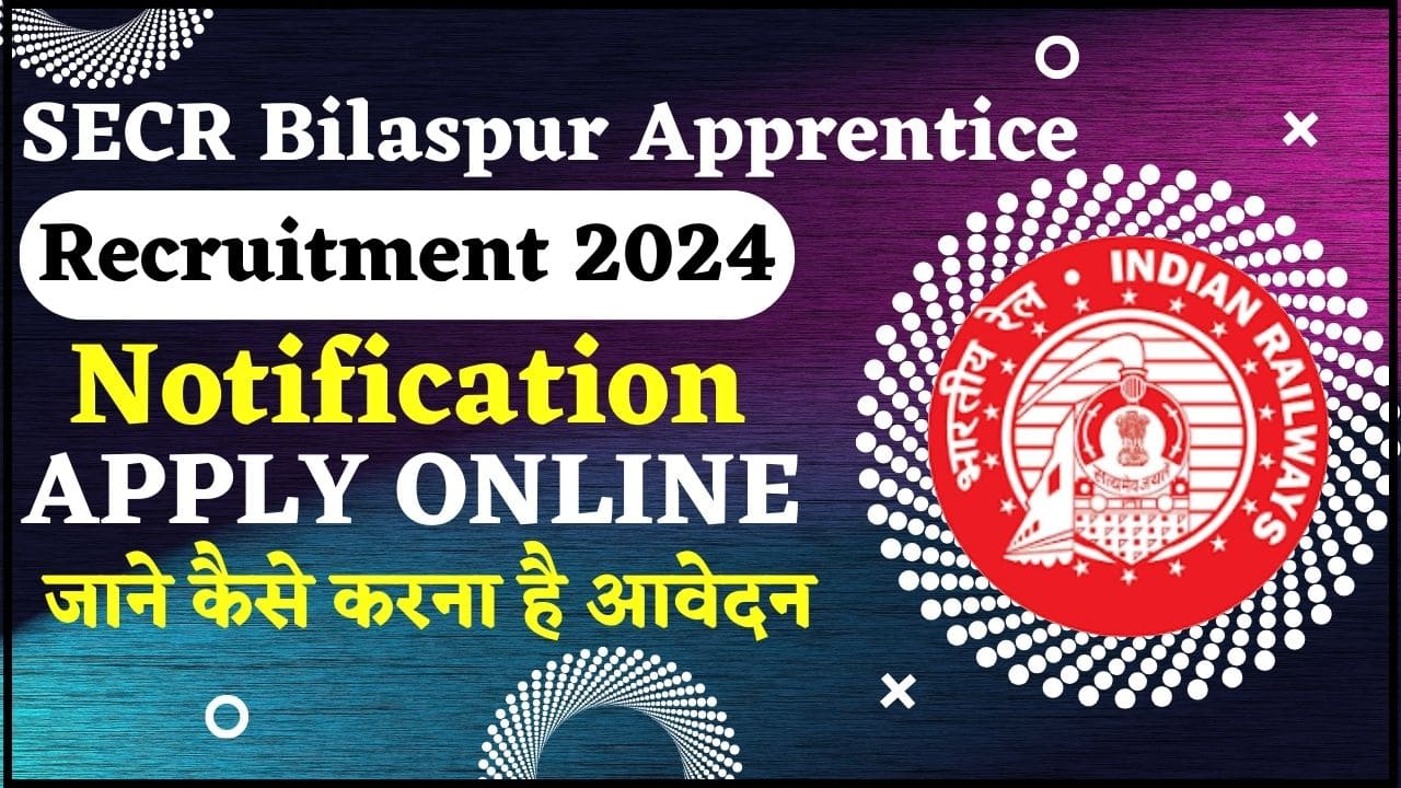 SECR Bilaspur Apprentice Recruitment 2024