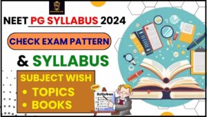 NEET PG Syllabus 2024: परीक्षा पैटर्न और सिलेबस, विषय वार विषयों, पुस्तकों की जाँच करें हमारे वेबसाइट पर