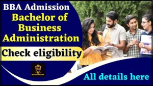 BBA Admission Notification 2024 : BBA में एडमिशन लेने के लिए क्या है पूरी प्रक्रिया ?