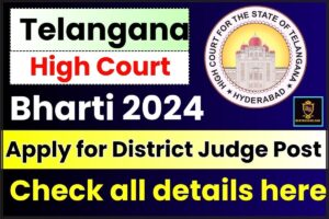 Telangana High Court Recruitment 2024 : Online Apply for District Judge Post, Check all details here