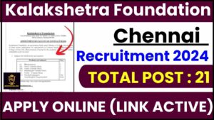 Kalakshetra Foundation Chennai Recruitment 2024 : Online Apply for 21 Teacher Post,Check now