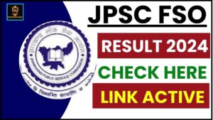 JPSC FSO Result 2024 – Check Food Safety Officer Results, Qualifying Marks Available (Direct Link Active )