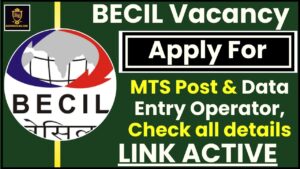 BECIL Vacancy Notification 2024 : Apply Online for  MTS Post & Data Entry Operator, Check all details