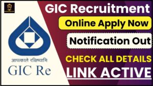 GIC Recruitment Notification 2024 : General Insurance India Limited Notification for new recruitment has been released, Check all details