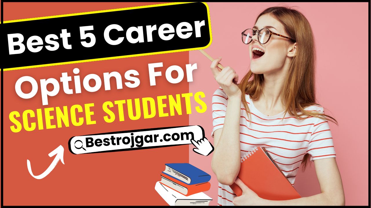 Best 5 Career Options For Science Students