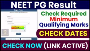 NEET PG Result 2024 : Check Required Minimum Qualifying Marks Here & PG Exam Results (Link Active)