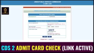 CDS 2 Admit Card 2024 :Download Link Active to Check Hall Ticket for UPSC CDS 2 Exam