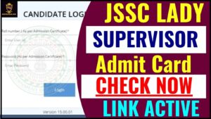 JSSC Lady Supervisor Admit Card 2024 : Download Link Active To Check Exam Notice