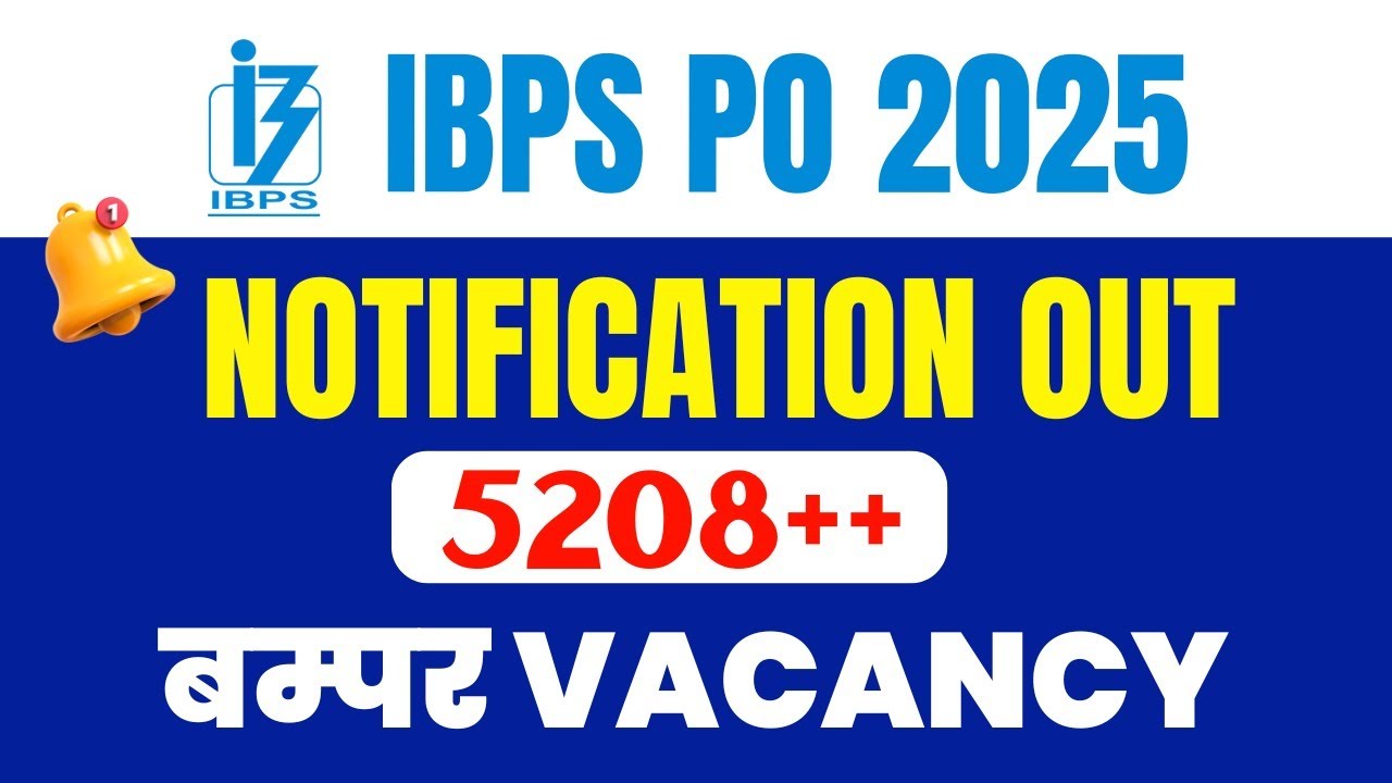 IBPS Bank PO Recruitment 2025 : Notification Out For 5208 Posts, Apply Online (Link Active ) 2 IBPS Bank PO Recruitment 2025